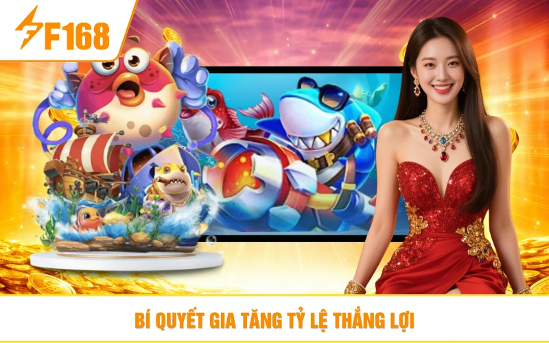 Bí quyết gia tăng tỷ lệ thắng lợi khi săn cá